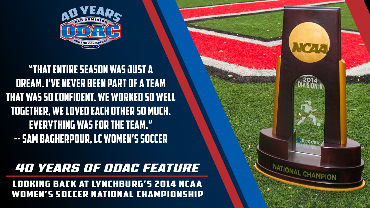 ODAC 40 Feature: Lynchburg Wins 2014 NCAA Women's Soccer Title